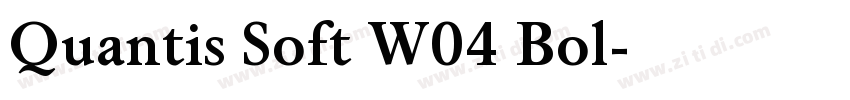 Quantis Soft W04 Bol字体转换 Quantis Soft W04 Bol字体转换